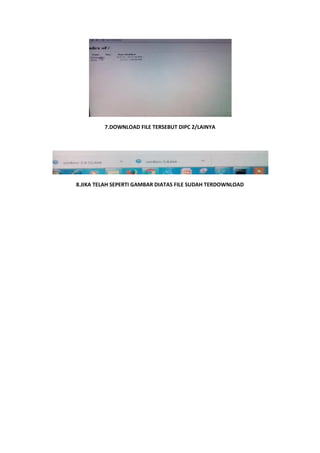 7.DOWNLOAD FILE TERSEBUT DIPC 2/LAINYA
8.JIKA TELAH SEPERTI GAMBAR DIATAS FILE SUDAH TERDOWNLOAD
 