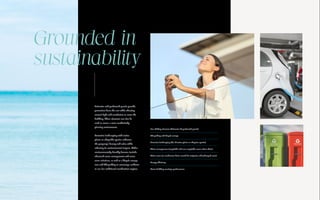 Grounded in
sustainability
Balconies and perforated panels provide
protection from the sun while allowing
natural light and ventilation to enter the
building. These elements can also be
used to create a more aesthetically
pleasing environment.
Extensive landscaping with native
plants or adaptable species enhances
the property’s beauty and value while
reducing its environmental impact. Other
environmentally friendly features include
advanced waste management and water
reuse solutions, as well as a bicycle storage
area and EV parking to encourage residents
to use less traditional combustion engines.
Sun shading elements (balconies & perforated panels)
EV parking and Bicycle storage
Extensive landscaping (25 of native plants or adaptive species)
Waste management (recyclable and non-recyclable waste refuse shuts)
Water reuse (ac condensate drain reused for irrigation of landscaped areas)
Energy efficiency
Green building envelope performance
 