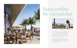 Transcending
the exceptional
Bayview by Address Resorts is a true gem of luxury living, overlooking
the azure waters of the Arabian Gulf. With breathtaking panoramas
and an awe-inspiring setting, this residential landmark offers a
curated collection of luxuriously furnished branded apartments and
penthouses, as well as a private beach and a cutting-edge platform of
amenities designed to cater to your every desire.
Discover Bayview by Address Resorts, Emaar's latest masterpiece
in the flourishing Emaar Beachfront, where all the essentials for a
fulfilling lifestyle are within reach. Here, the gentle rhythm of the sea
sets the pace for a life lived in full.
 