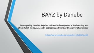 BAYZ by Danube
Developed by Danube, Bayz is a residential development in Business Bay and
offers stylish studio, 1, 2, and 3 bedroom apartments with an array of amenities
https://www.youtube.com/watch?v=slUGRA5xi9M
 