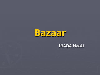Bazaar INADA Naoki 
