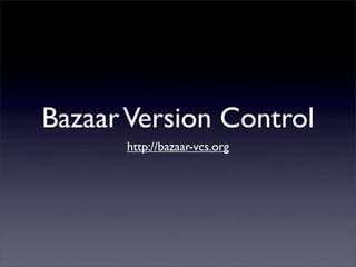 Bazaar Version Control
      http://bazaar-vcs.org