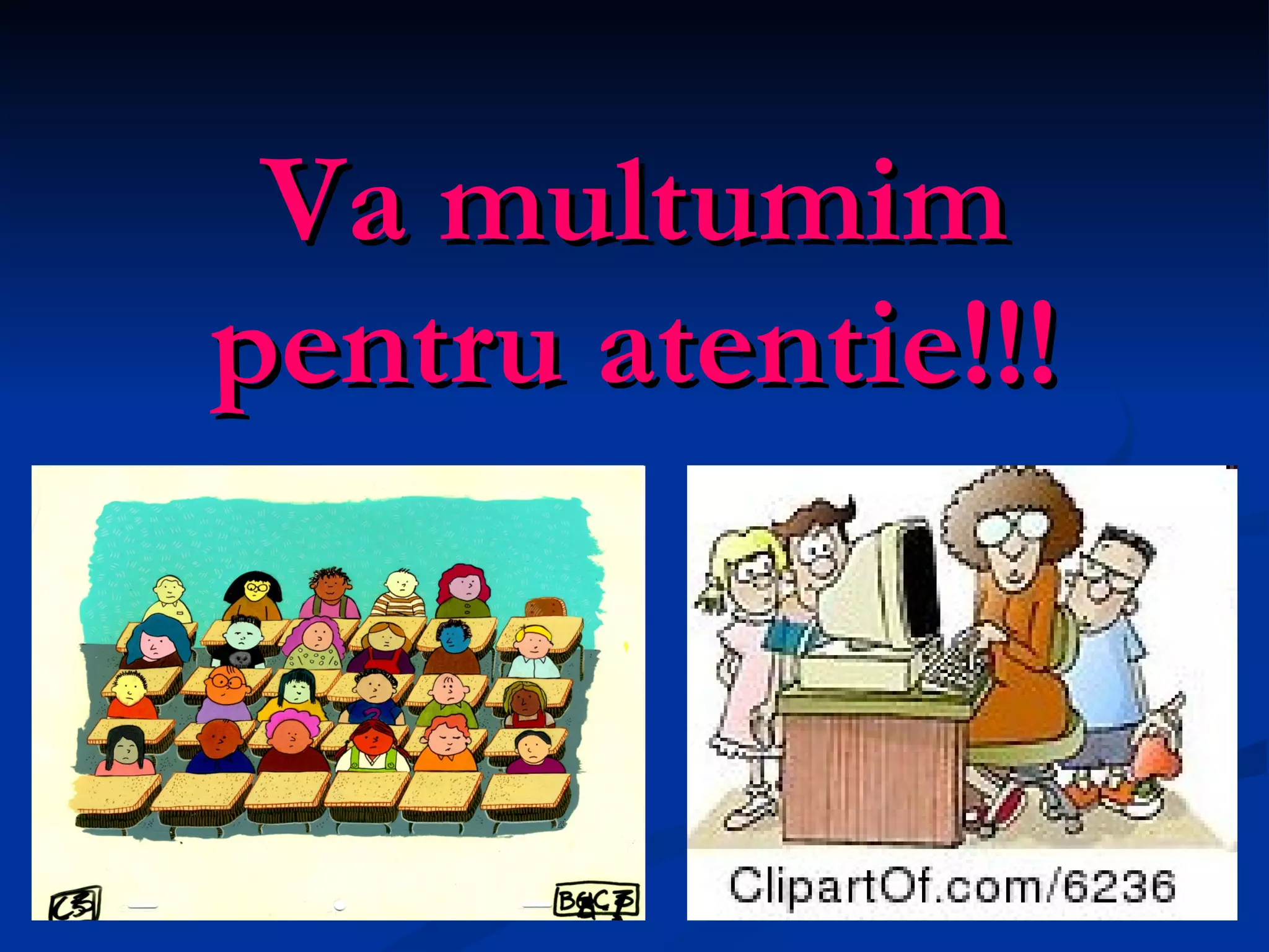 Va multumim pentru atentie!!! 