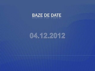 BAZE DE DATE
 