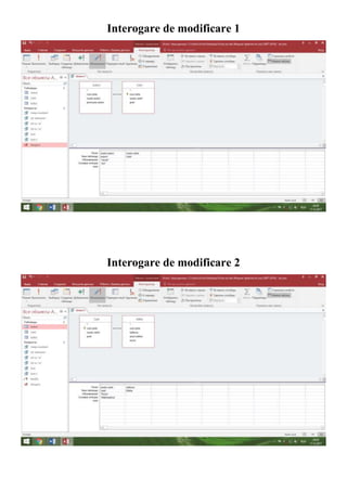 Interogare de modificare 1
Interogare de modificare 2
 