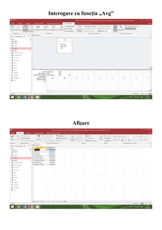 Interogare cu funcția „Avg”
Afișare
 