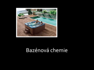 Bazénová chemie
Úprava vody v bazénu
 