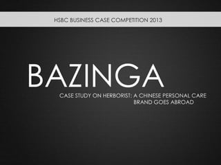 Team Bazinga - Herborist Case Solution for HSBC BCC 2013 Bangladesh Round 2