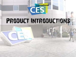2017 CES – Trends and Introductions
151-10-2017
Product Introductions
 
