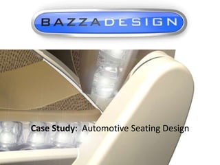 Case Study: Automotive Seating Design

 