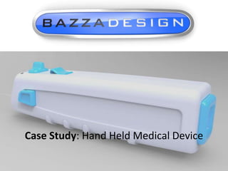 Case Study: Hand Held Medical Device

 