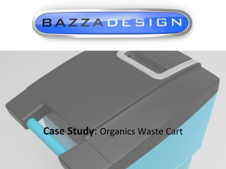 Case Study: Organics Waste Cart

Case Study: Organics Waste Cart

 
