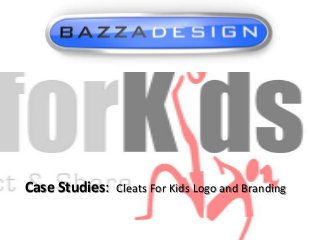 Case Studies:

Cleats For Kids Logo and Branding

 
