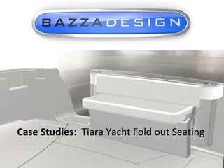 Case Studies: Tiara Yacht Fold out Seating

 