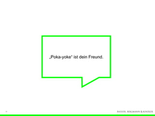„Poka-yoke“ ist dein Freund.




24
 