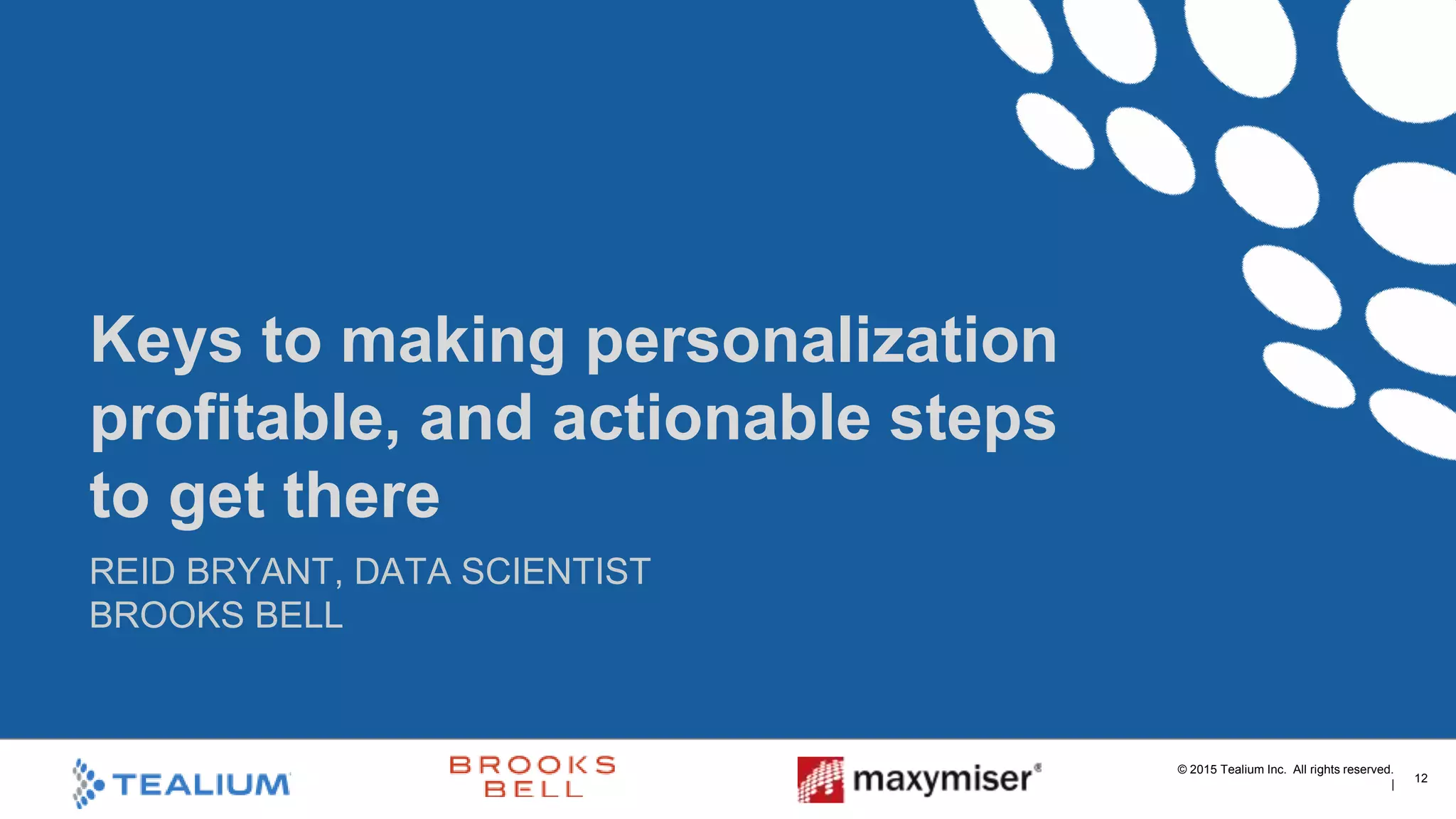 © 2015 Tealium Inc. All rights reserved. |
Data Created in New Places!
 