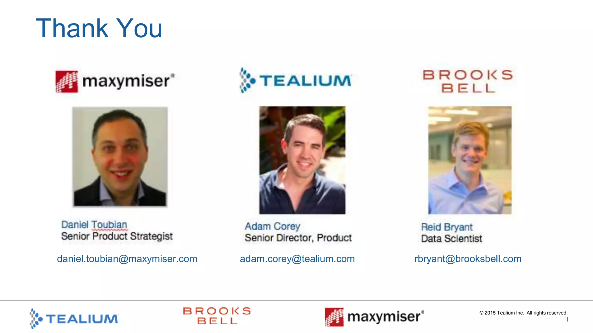 © 2015 Tealium Inc. All rights reserved.
|
 