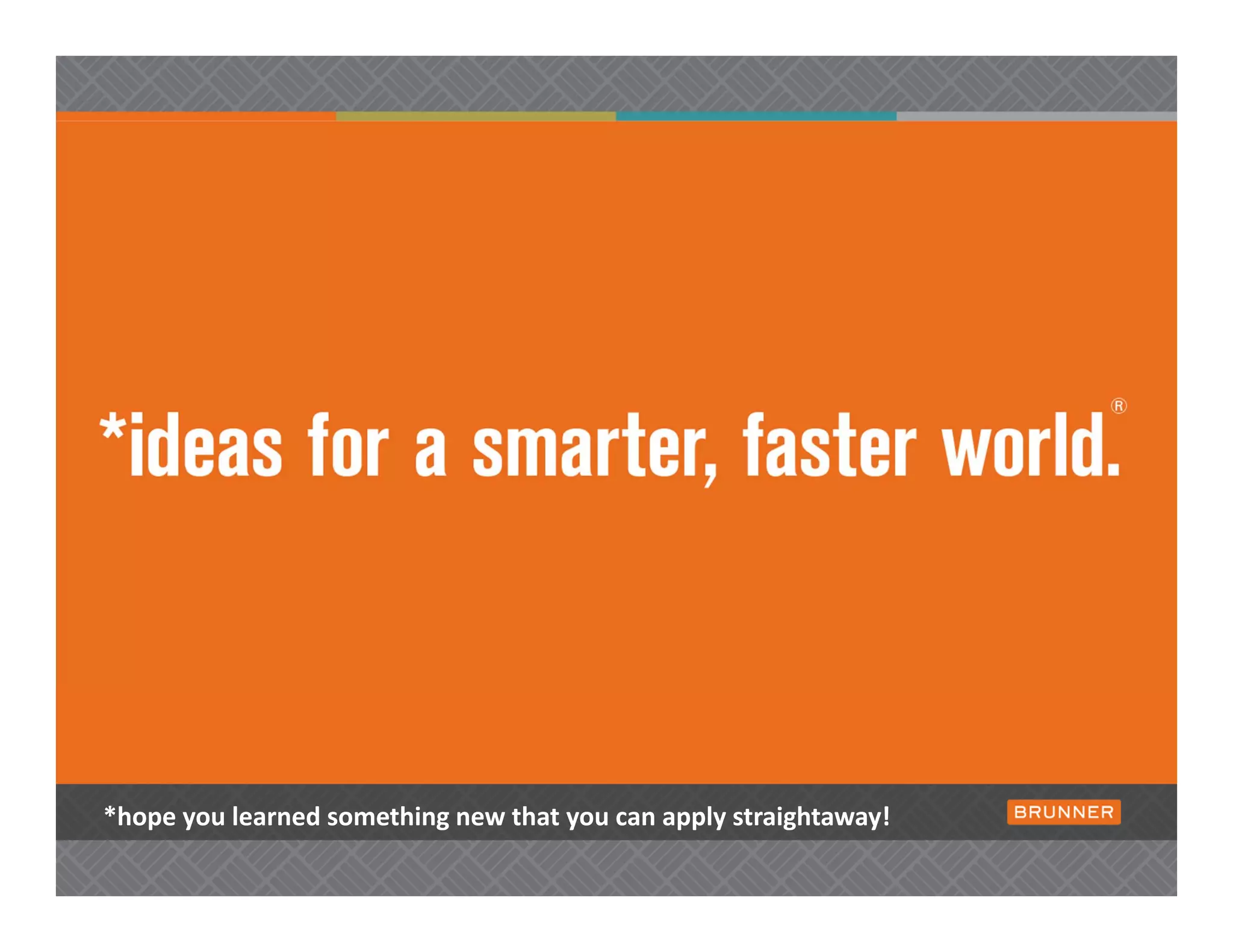 *hope you learned something new that you can apply straightaway!
 