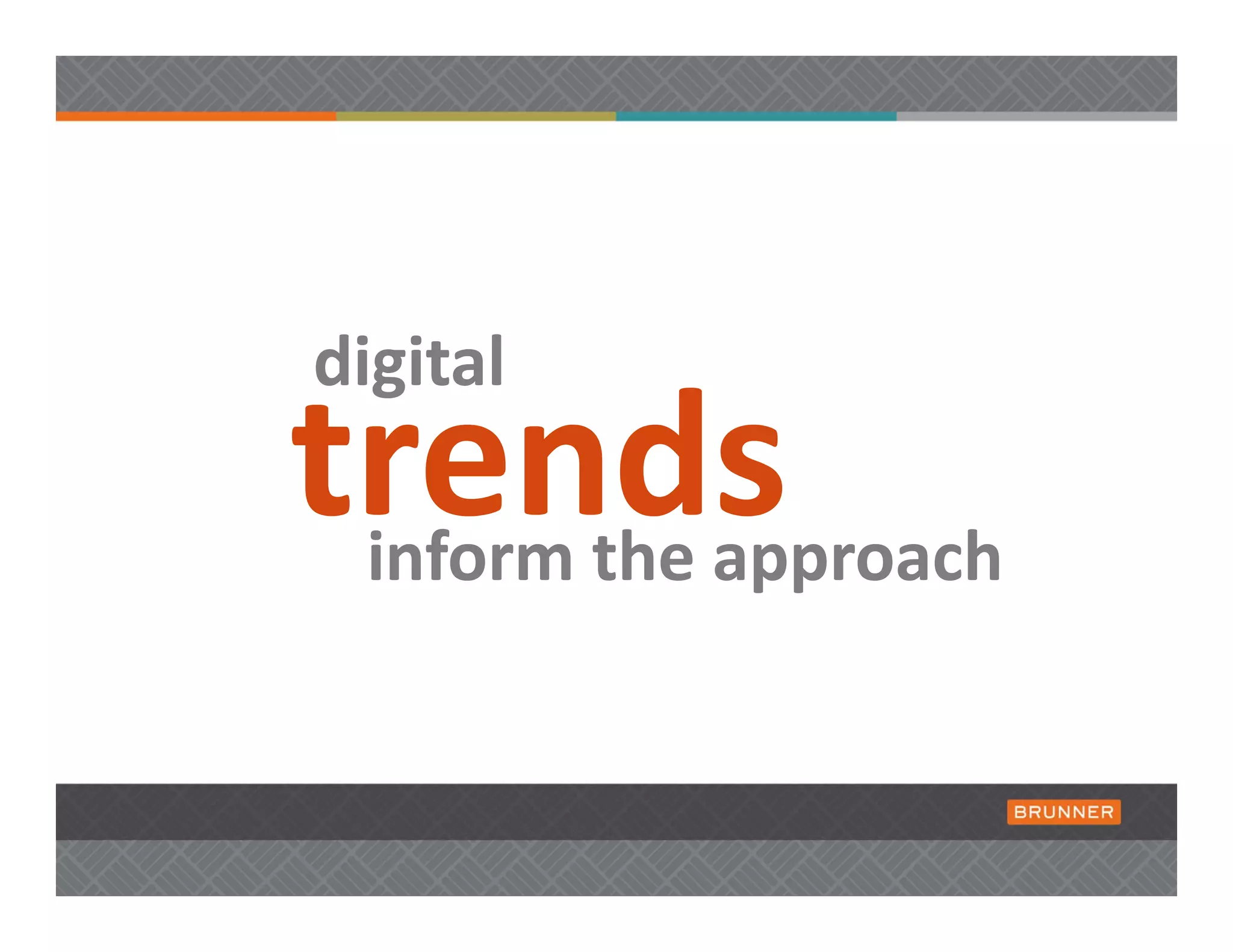 digital 

  inform the approach 
 