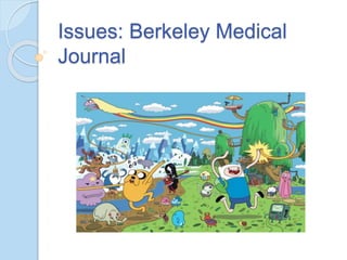 Issues: Berkeley Medical
Journal
 