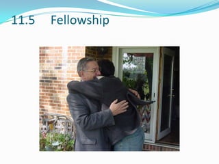 11.5   Fellowship
 