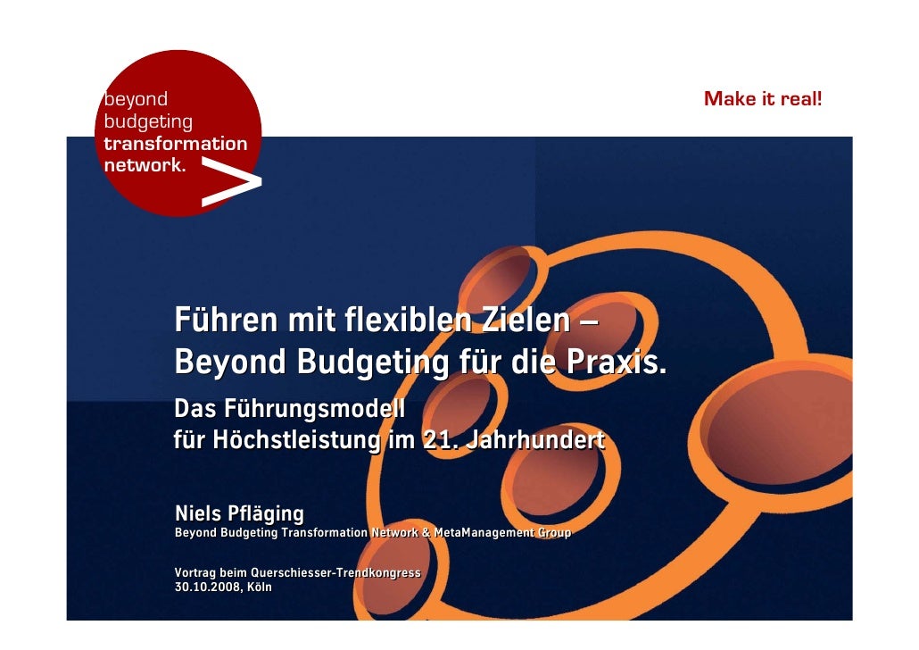 beyond                                                                 Make it real!
budgeting


        >
transformation
...