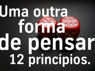 Uma outra


 12 princípios.
 