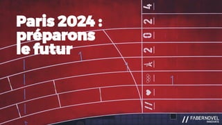 Paris 2024 :
préparons
le futur
 