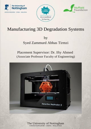 Manufacturing 3D Degradation Systems Student Name: Syed Tirmzi
1
 