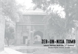 Lahore, Pakistan (Built Late 17th Century)
Student Name: Aroosa Javaid
 