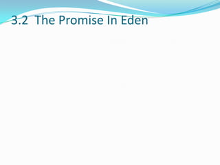 3.2 The Promise In Eden
 