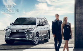 LX shown in Atomic Silver. // Options shown.2 3
DESIRE &
CONQUERCrafted to tame demanding terrain from remote off-road4
vistas to black-tie premieres. This is the 2017 LX 570.
 