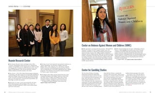 18 R U T G E R S S C H O O L O F S O C I A L W O R K / PA R T N E R I N G f o r C H A N G E R U T G E R S S C H O O L O F S O C I A L W O R K / PA R T N E R I N G f o r C H A N G E 19
NEWS FROM OUR CENTERS
n VAWC sponsored a screening of the documentary, “THE HUNTING
GROUND” on March 10 at the Douglass Campus Center. THE
HUNTING GROUND is a discussion-provoking documentary that
exposes the issue of rape on U.S. college campuses, institutional
responses, and the complex toll rape culture has on students and their
families. In attendance were Ruth Anne Koenick, director of the Office
for Violence Prevention and Victim Assistance at Rutgers University,
Amy Zierling, producer of the documentary, Judy Postmus, associate
professor & VAWC director, and Sarah McMahon, assistant professor
& VAWC associate director.
n VAWC released findings from its report, “SCREAMing to Prevent
Violence,” which highlights key research points from its recently
completed CDC-funded study about preventing campus sexual
assault. Overall, the study demonstrated that intervention from
SCREAM (Students Challenging Reality and Educating Against Myths)
Theater resulted in a number of positive outcomes for students who
participated, including positively impacting bystander behaviors,
especially in the short term.
To support VAWC, visit support.rutgers.edu/SocialWork.
Center on Violence Against Women and Children (VAWC)
The New Jersey Division of Gaming
Enforcement released the Responsible
Gaming Internet impact report for the first
year of authorized Internet gaming in New
Jersey. This is the first in a series of four
annual reports required by N.J.S.A 5:12-
95.18. This study is the first comprehensive
examination of online betting patterns and
responsible gaming features in the United
States. Lia Nower, Ph.D., professor and
director of the Center for Gambling Studies,
along with the Division, compiled the
necessary data for this report, which focuses
primarily on a statistical analysis of the first
year of Internet gaming in New Jersey as
well as the use of responsible gaming
features such as deposit limits, time limits,
loss limits, cooling off periods, self-exclu-
sion and their effect on Internet gambling
behavior. Subsequent reports will focus on
play patterns, the use of responsible gaming
controls as well as the prevalence of
problem Internet gaming in New Jersey.
“New Jersey is one of the first states to
regulate Internet gaming and to focus on
developing a responsible gaming framework
that is based on actual evidence. This gives
us a unique opportunity to really under-
stand how players bet, who sets limits on
play, and what indicators are important for
reduction of harm going forward,” said
Dr. Nower. n
Center for Gambling Studies
n The Huamin Research Center and Rutgers China Office
co-hosted a distinguished scholar lecture by Dr. Jiangang Zhu
entitled “Accountability of Civic Organizations in China” in April.
Dr. Jiangang Zhu is a professor and the Executive Dean of the
School of Philanthropy at Sun Yat-Sen University. Professor
William Waldman provided remarks to the lecture.
n Lisa Lawson, a 2014 China Study Abroad program participant,
is developing a life skills program for mental health rehabilitation
patients in Beijing, China, with help from the Huamin Research
Center. The project incorporates life skill improvement through
plant care and maintenance, environmental responsibility, and
knowledge on health and nutrition.
n From May 21 to June 17, the Center hosted the 5th China
Study Abroad program with the Rutgers GAIA Center. The
program introduced students to China’s social welfare system
and social work practice.
n On May 29, the Center hosted the International Conference on
Capital, Philanthropy, and Sharing at Tsinghua University,
Beijing, China. At the conference, U.S. and Chinese nonprofit
leaders, researchers, and philanthropists discussed the develop-
ment of nonprofit sector and modern philanthropy from a global
perspective. The Chairman of the Huamin Charity Foundation,
Dr. Dezhi Lu, gave a keynote speech.
n The Rutgers China Office and the Huamin Research Center
co-hosted the Rutgers-China Bridge Program in Social Work
and Public Policy in August. This program offers Chinese
university students an opportunity to attend lectures and
workshops at Rutgers’ prestigious School of Social Work.
To support the Huamin Research Center, please visit,
support.rutgers.edu/SocialWork.
Huamin Research Center
 