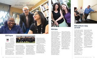 ore than fifty
universities
offer a Ph.D. in
social work.
Consequently,
there are many
choices, programs, and opportu-
nities for Licensed Clinical So-
cial Workers seeking careers in
academe and research. For those
seeking doctoral education to
develop clinical scholarship,
however, the choices are quite
limited.
In the past, financial and
organizational forces combined
to create the conditions for
practitioners to hold long
tenures at field agencies, and
this, in turn, provided contexts
for the development of field-
based scholarship and the
production of knowledge in
clinical social work. These lead-
ers often used supervision as the
medium for practice knowledge
transfer within and between
generations of practitioners.
Not only are there fewer
tenured practitioners at field
agencies providing supervision
now, but evidence-based
methods and funding require-
ments have created new contexts
for practitioners seeking to
provide clinical leadership.
The Doctorate in Social
Work Program at Rutgers
University is committed to
exploring the growing and
troubling distance between
theory and practice, between the
ways we actually practice and
existing models of practice. Our
program has been designed to
address the critical need for
clinical leaders and advanced
practitioners while providing
our students with an innovative
educational model that prepares
them to become knowledge
producers in the field of clinical
social work.
Each semester of our
program consists of four on-site
residencies and one online
residency. The four on-site
residency sessions will include
lectures, seminars, writing
workshops, case presentations,
meetings with faculty and advi-
sors, and group research sessions.
For more information, visit
dsw.socialwork.rutgers.edu.
The MSW 100% Online
Program continues to grow, with
our sixth cohort of students
starting in Summer 2015 and
our first cohort entering the
advanced portion of the
program. Our students continue
to come from diverse
backgrounds and geographic
regions, spanning across the
country in states such as New
Jersey, New York, Florida,
Virginia, California and Arizona.
The online program continues
to offer flexibility to our online
students, many of whom are
working full time and managing
multiple responsibilities, by
allowing students to complete
course work online and field
work over seven semesters of
the program. Our field office
has been busy developing
relationships with numerous
agencies across the country to
provide students with many
different types of foundation
and advanced learning
opportunities working with
children, adolescents, adults,
and families in settings such as
hospitals, mental health, child
welfare, and community-based
agencies. Starting in Fall 2015,
we will be offering an Advanced
Standing program option for
students who have their BSW or
BASW from a CSWE accredited
school of social work. This
part-time, 100% online program
will allow students who meet
these requirements to complete
the MSW degree in four
semesters. Recently, the MSW
100% Online program was
ranked #1 as the top online
social work grad program by
graduateprograms.com.
Please learn more by
watching our video at
YouTube.com/RutgersSSW.
The MSW Certificate in Aging
is now the MSW Certificate in
Aging and Health. This change
reflects a growing trend,
whereby it is increasingly
necessary for social workers in
aging to also be prepared to
address issues related to
health and healthcare.
The new certificate
program requires students to
take advanced coursework in
health policy, as well as loss
across the life course. It also
requires students to take at
least one additional course in
medical social work, as well as
one additional course in
aging. Students in the new
program will also complete
their advanced field
placements with organizations
working at the interface of
aging and health. The first
group of students to graduate
with the MSW Certificate in
Aging and Health will be in
May of 2016.
The Programs on Aging
gathered input from
community partners, field
instructors, faculty, current
students, alumni, and other
social work programs
nationwide to re-develop the
program in a way to optimally
prepare social workers for the
future of aging and health.
Reflecting this insight,
Latanya Hayes, a current
certificate student in Newark,
remarked, “My choice to enter
the program was both
personal and professional.
Having an older adult parent,
I often hear ‘you've already
lived your life.’ As a geriatric
social work, I want to help
people to continue to live to
their fullest and healthiest
potentials.”
Visit socialwork.rutgers.
edu for more information.
MSW Certificate in Aging
and Health
20 R U T G E R S S C H O O L O F S O C I A L W O R K / PA R T N E R I N G f o r C H A N G E
MSW Online
DSW Program
NEWS FROM OUR PROGRAMS
R U T G E R S S C H O O L O F S O C I A L W O R K / PA R T N E R I N G f o r C H A N G E 21
MM
PARTNERING CHANGEfor
PHOTOGRAPHSBYPETERBYRON
 