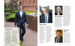 Darcy Clay Siebert, associate
professor, became the first Rutgers
faculty member to be named a
fellow of the Society for Social
Work and Research. She was one
of 27 inducted in 2015, joining an
existing group of only 45 other
researchers across North America.
Dr. Siebert’s substantive work
focuses primarily on the occupa-
tional and behavioral health issues
of helping professionals, utilizing
identity theories and employing
specialized research methods
tailored to the collection of
sensitive data from cautious partici-
pants. She is currently analyzing
data she collected from nurses,
physicians, dentists, lawyers, and
social workers. Her methodological
work focuses on psychometrics and
advanced statistical methods. She
and her husband, Dr. Carl Siebert,
offered multiple statistical work-
shops and faculty development
institutes at national conferences
the past few years, and they will
have a nonparametrics book
published in early 2016. Dr. Siebert
also has specialized expertise and
interest in curriculum development,
and from 2010 to 2013, she created
and implemented the Addiction
Counselor Training (ACT) certificate
program with colleague Dr. Nancy
Violette from the Center of Alcohol
Studies with a $3.4 million grant
from the NJ Division of Mental
Health and Addictions Services.
Previous accomplishments also
include directing a Doctoral
Program and spearheading the
complete revision of its curriculum;
presenting and publishing dozens
of papers; and being primary
investigatoror or co-PI on
numerous research grants.
Stephen Crystal, Board of
Governors professor and
associate director for
Health Services Research
at the Institute for Health,
Health Care Policy and
Aging Research, is the
principal investigator of
an award totaling
$1,290,034 over three
years. The project, titled
Improving Medication
Safety in Nursing Home
Dementia Care, is being
supported by the Agency
for Healthcare Research
and Quality and will bring
together nursing facility
state regulators and
quality improvement
organizations to track the
medication safety progress
of each state.
Dr. Crystal's work,
which has resulted in
more than 250
publications, includes
many widely cited books
and research articles on
old-age policy and
services for the elderly; on
the use and outcomes of
psychotropic medications
and other mental health
treatments; on HIV/AIDS
care; and on numerous
other health care and
social policy topics. He
has also been an
important contributor to
research on long-term care
and mental health among
the elderly. His work on
mental health services has
contributed significantly
to understanding
problems of healthcare
access, quality and
disparities in large usual
care populations,
particularly those served
by Medicare and
Medicaid.
Chien-Chung Huang, professor
and director of the Huamin
Research Center, published a
study on migrant children in
China. The study found that
millions of migrant children
and those left behind in
China’s poor rural provinces
by parents working in factory
towns face greater
psychological and behavioral
problems. “Family migration
negatively affects children,
leaving them with more social
skills problems and mental
health issues,” says Huang.
Stephen Crystal
FACULTY/STAFF IN THE NEWS
PARTNERING CHANGEfor
Michael C. LaSala,
associate professor, was
funded by the
Archimedes Foundation
of the European Union
and Tallinn University to
teach solution-focused
and family therapy for
five weeks in Estonia,
where he also taught
workshops on working
with Lesbian, Gay,
Bisexual & Transgender
(LGBT) families and was
a discussant at an
international conference
entitled: LGBT Rights in
the Baltics at Tallinn
University of Technology.
During his stay in
Estonia, he provided
clinical training and
consultation to members
of the Estonian Family
Therapy Association and
collaborated on research
investigating the
perspectives and
assessment principals of
child protective workers
in that country.
Following his stay in
Estonia, LaSala gave
workshops to members
of the Lutheran Family
Counseling Centers in
Turku Finland and the
Swedish Family Therapy
Association in Stockholm.
6 R U T G E R S S C H O O L O F S O C I A L W O R K / PA R T N E R I N G f o r C H A N G E
PHOTOGRAPHBYPETERBYRON
Chien-Chung
Huang
Michael LaSala
R U T G E R S S C H O O L O F S O C I A L W O R K / PA R T N E R I N G f o r C H A N G E 7
Darcy Clay Siebert
 