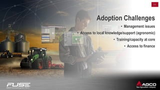 Adoption Challenges
• Management issues
• Access to local knowledge/support (agronomic)
• Training/capacity at core
• Access to finance
19
 