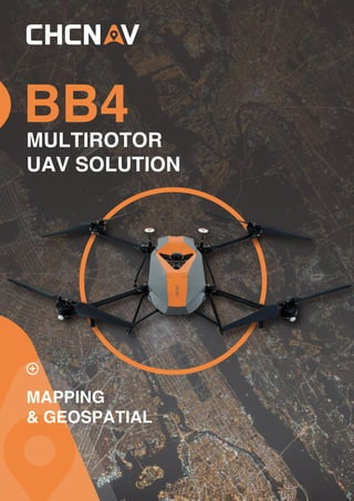 MAPPING
& GEOSPATIAL
BB4
MULTIROTOR
UAV SOLUTION
 
