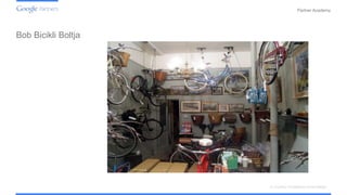 Confidential and Proprietary
Partner Academy
A vizuális hirdetések ismertetése
Bob Bicikli Boltja
 