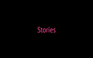 Stories
 
