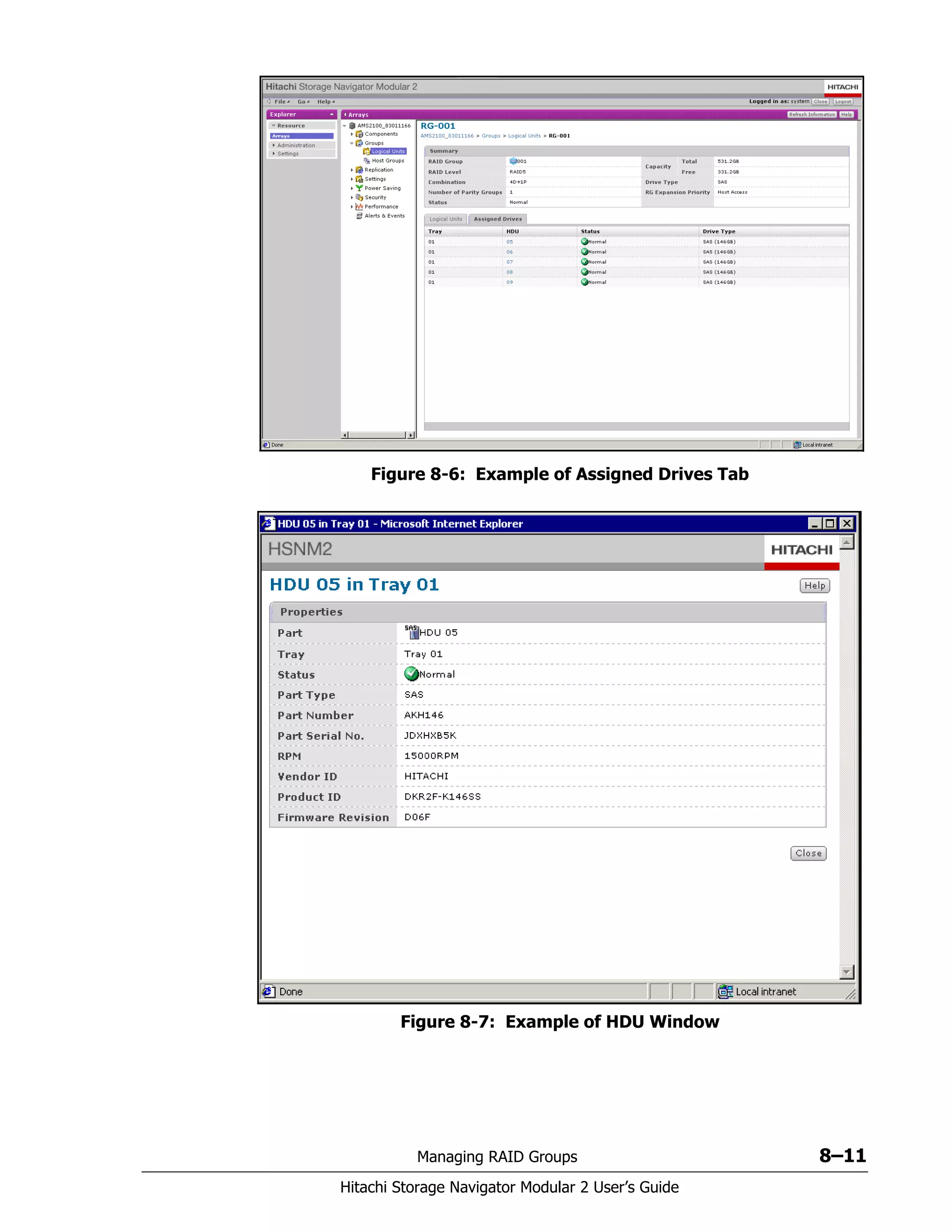 Managing RAID Groups 8–11
Hitachi Storage Navigator Modular 2 User’s Guide
Figure 8-6: Example of Assigned Drives Tab
Figure 8-7: Example of HDU Window
 