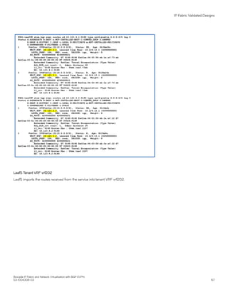 Leaf5 Tenant VRF vrf202
Leaf5 imports the routes received from the service into tenant VRF vrf202.
IP Fabric Validated Designs
Brocade IP Fabric and Network Virtualization with BGP EVPN
53-1004308-03 157
 