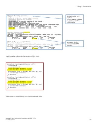 Track these two links under the remaining fabric ports.
Track under the server-facing port-channel member ports.
Design Considerations
Brocade IP Fabric and Network Virtualization with BGP EVPN
53-1004308-03 165
 