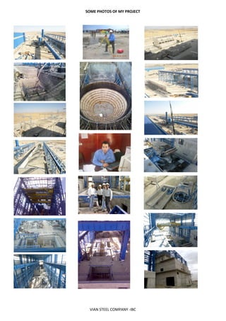 SOME PHOTOS OF MY PROJECT
VIAN STEEL COMPANY -IBC
 