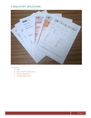 . P a g e 4
3.3.3.3. REGULATORY APPLICATIONSREGULATORY APPLICATIONSREGULATORY APPLICATIONSREGULATORY APPLICATIONS
Applications;
• NHBC
• Robust Details Registration
• Building Regulations
• Planning Applications
 