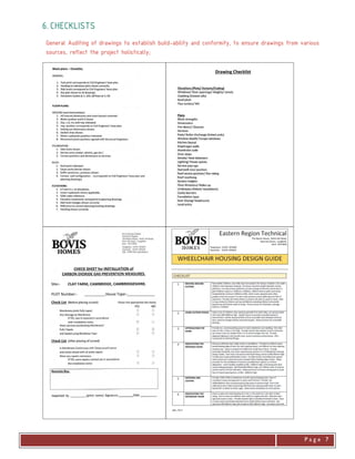 . P a g e 7
6.6.6.6. CHECKLISTSCHECKLISTSCHECKLISTSCHECKLISTS
General Auditing of drawingsGeneral Auditing of drawingsGeneral Auditing of drawingsGeneral Auditing of drawings to establish buildto establish buildto establish buildto establish build----ability and conformity, to ensure drawingsability and conformity, to ensure drawingsability and conformity, to ensure drawingsability and conformity, to ensure drawings ffffrrrroooommmm vvvvarararariiiiououououssss
ssssooooururururcccceseseses,,,, reflect the project holistically;reflect the project holistically;reflect the project holistically;reflect the project holistically;
 