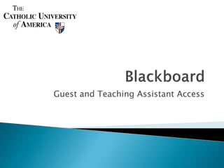 Guest and Teaching Assistant Access
 