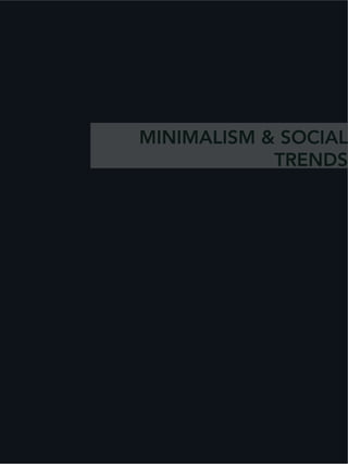 MINIMALISM & SOCIAL
TRENDS
 