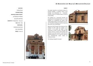 12
Efthimiadis Efthimios's Portfolio
03. Restoration and Reuse of a Monumental Structure
LOCATION:
PATRA,ACHAIA
ACADEMIC WORK
INDIVIDUAL WORK STUDENT:
EFTHIMIADIS EFTHIMIOS
KOLLAROS DIMITRIOS
SEMESTER: 7th (September - February)
YEAR: 2009 - 2010
PROFESSORS:
GEORGIADI ANASTASIA
IOSIF FANOURAKIS
GRADE: 7 (max 10)
SUBJECT:
The project required an architectural survey of a
historical building, a complete record of the
damages and propositions of restoration
methods as well as a complete study of a new use
of the building.
The building has a neoclassical character and
according to the Greek government it is a listed
building. As a consequence we couldn’t make
radical changes neither to the elevations nor to it’s
use. Primarily the building was used as a house and
we turned it into a conservatory.
Because we tried to respect the architecture of the
building we didn’t apply any changes to it’s
exterior. In the interior we added a metal
construction in order to create a big space that
could be used as a hall for small concerts. We
decided to use metal because it varies from the
existing architecture so as a result we avoid any
kind of imitation that would reduce it’s
architectural value.
The building is designed in Autocad.
 