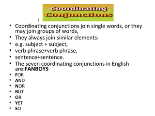 FANBOY Coordinating Conjunctions connect independent -  Portugal