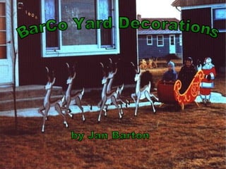BarCo Yard Decorations by Jan Barton 